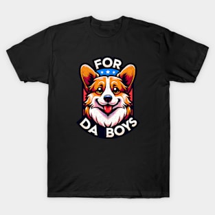 For Da Boys Meme, Funny Tee, Perfect gift T-Shirt